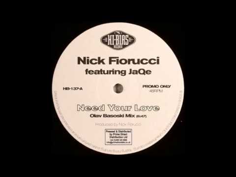 Nick Fiorucci Feat JaQe - Need Your Love (Olav Basoski Mix)