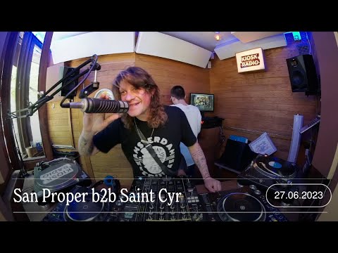 San Proper b2b Saint Cyr | Kiosk Radio 27.06.2023