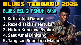 Download lagu Kumpulan Lagu Blues Indonesia Terbaik 2026 🎸 Blues Religi Penuh Makna & Menyentuh Vol.11 mp3