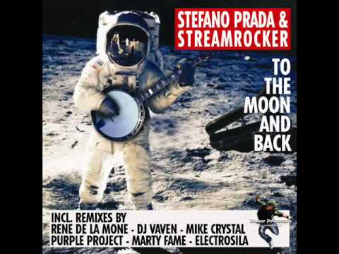 STEFANO PRADA & STREAMROCKER - TO THE MOON AND BACK (RADIO MIX)
