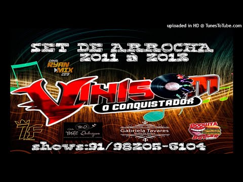 SET DE ARROCHA 2011 À 2013 DO VINISOM O CONQUISTADOR  (27-08-2021)