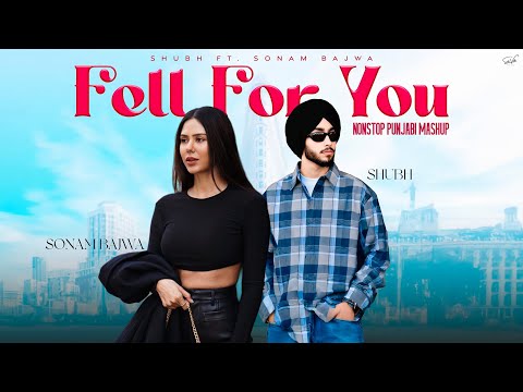 Fell for You - Nonstop Punjabi Mashup 2025 | Shubh Ft. Sonam Bajwa | Nonstop Jukebox 1Hr | Sick Vibe