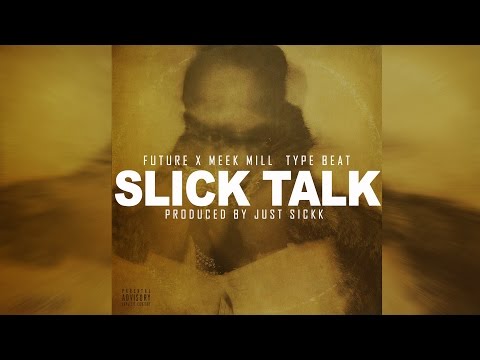Future X Meek Mill Type Beat 2017 - "Slick Talk" (Prod. Just Sickk)