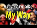 Marvin Gaye My way