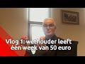 Dag 1: wethouder Kees van Geffen probeert rond te komen van vijftig euro