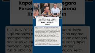 Kapolri: Sejumlah Negara Percepat Pemilu Akibat Krisis Keuangan dan Gejolak Politik