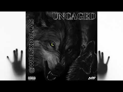 WOLFXDOLLAS - OUT ON PAROLE FREESTYLE (OFFICIAL AUDIO) #UNCAGEDTHEALBUM