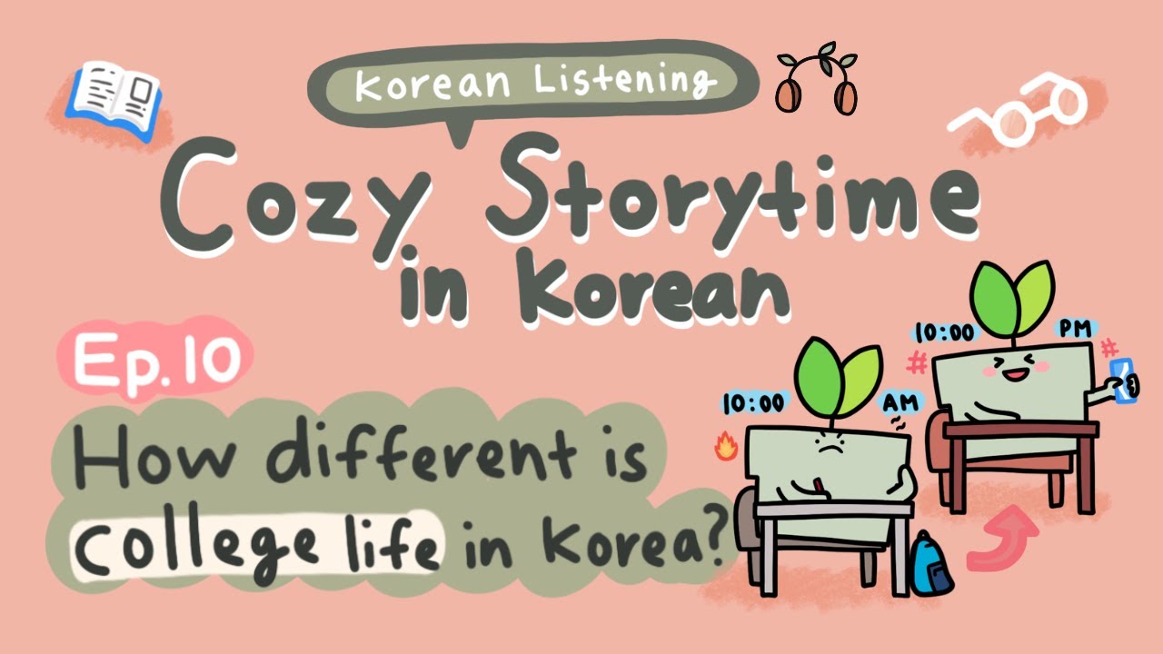 [Beginner Korean Podcast] How Different is College Life in Korea? 📚 | Cozy Storytime in Korean Ep.10
