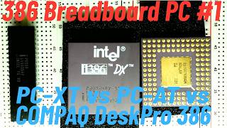 386 Breadboard PC #1 PC-XT vs PC-AT vs COMPAQ DeskPro 386