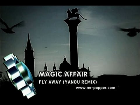Magic Affair – Fly Away (La Serenissima) (Yanou Mix)