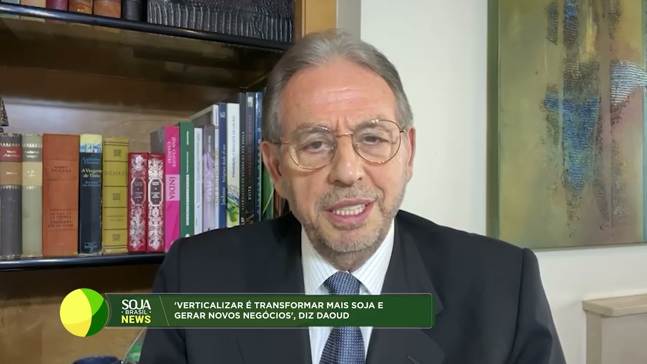 'Verticalizar é transformar mais soja e gerar novos negócios', diz Miguel Daoud