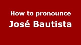 How to pronounce José Bautista