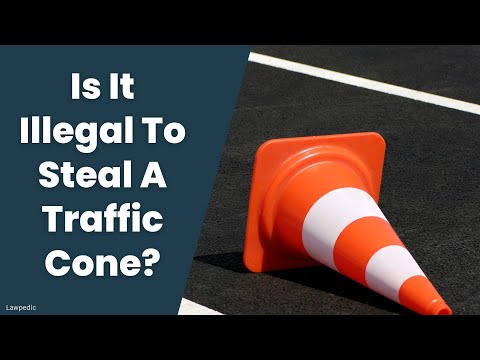 Is It Illegal to Steal A Traffic Cone?