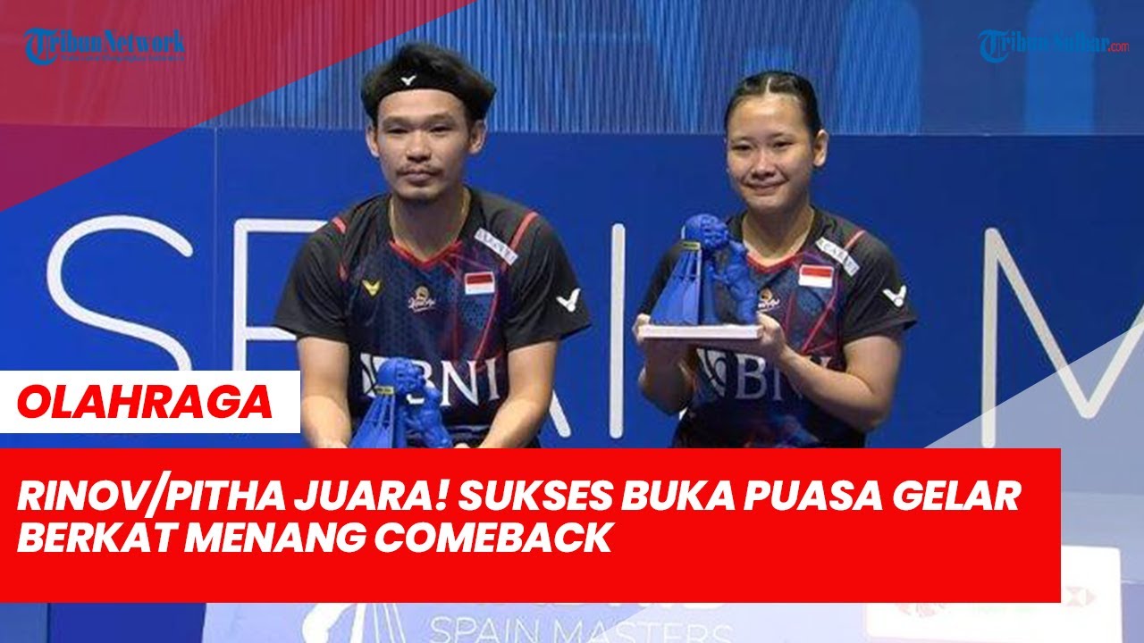 Hasil Final Spain Masters 2024: Rinov/Pitha Juara! Sukses Buka Puasa Gelar Berkat Menang Comeback