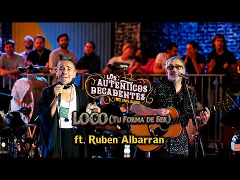 Loco (tu forma de ser) - Los Auténticos Decadentes ft. Rubén Albarrán -  [Mtv Unplugged]