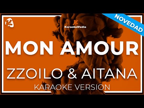 Zzoilo & Aitana - Mon Amour (REMIX) LETRA (INSTRUMENTAL KARAOKE)