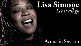 #784 Lisa Simone - Let it all go (Acoustic Session)