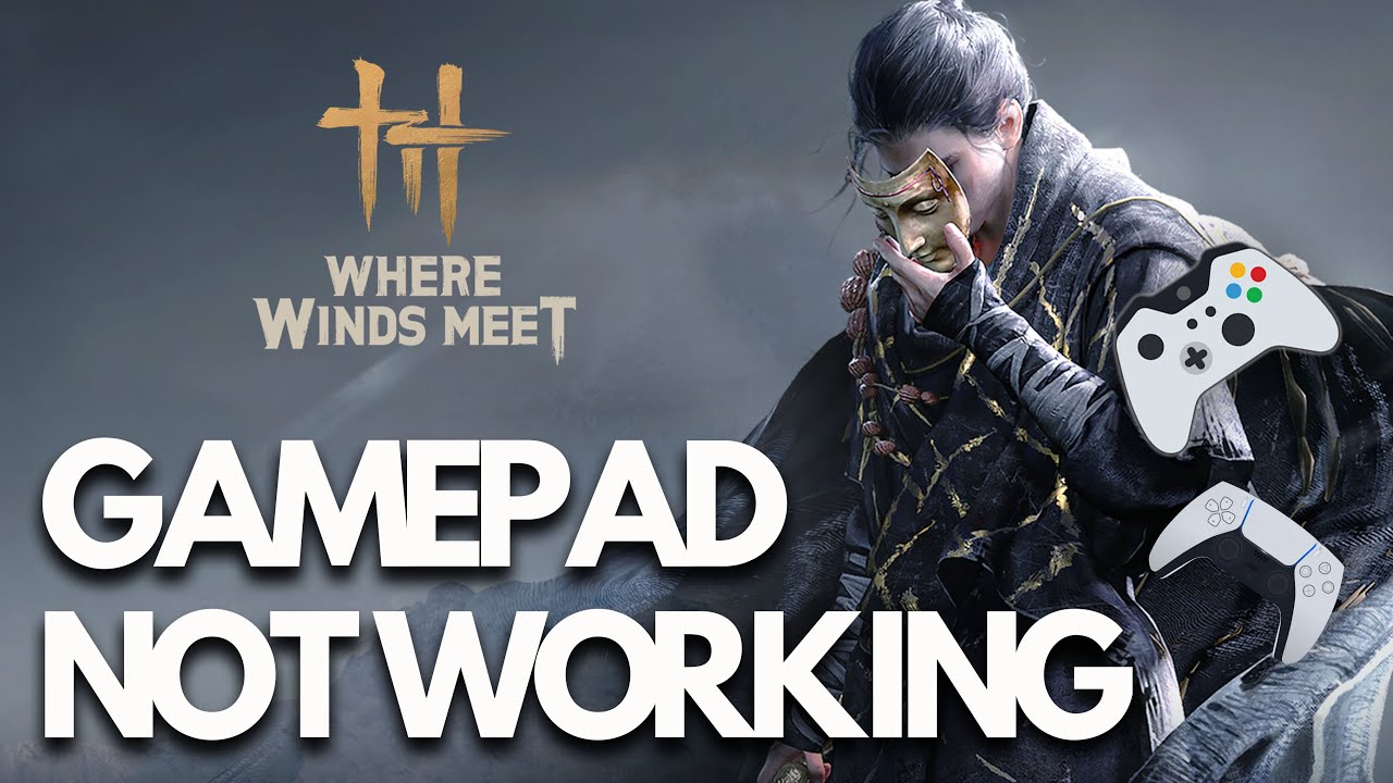 Where Winds Meet  Gamepad Not Working / No Controller Detected FIX🎮