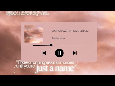 Hanniou - Just a Name (Official Lyrics)