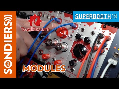 [SUPERBOOTH 2019] MODULES TOUELLSKOUARN : MEILLEURES DISTORSIONS EVER ?