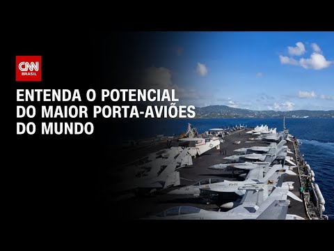 EUA x Irã: Entenda o potencial do maior porta-aviões do mundo enviado ao Oriente Médio | LIVE CNN