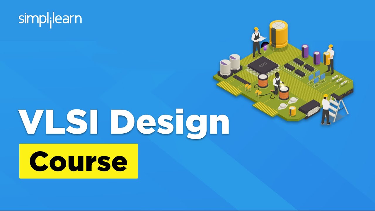 VLSI Design Course 2026 | VLSI Tutorial For Beginners | VLSI Physical Design | Simplilearn