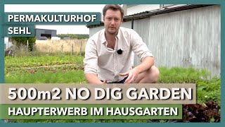 500m2 No Dig Market Garden im Hausgarten | Permakulturhof Sehl | Rundgang 1