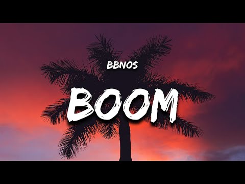 bbno$ - boom (Lyrics) "she got that boom boom boom"