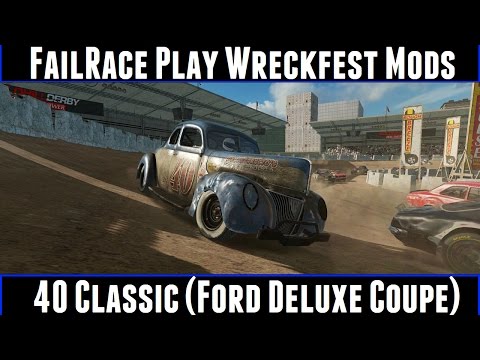 FailRace Play Wreckfest Mods 40 Classic (Ford Deluxe Coupe)