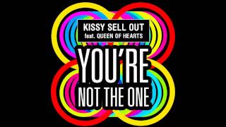 Kissy Sell Out - you're Not The One Feat. Queen Of Hearts (Original Mix)