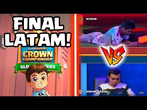 ¡¡ ADRIAN PIEDRA VS ATCHIIN - FINAL CCGS LATAM !! - KManuS88 - Clash Royale