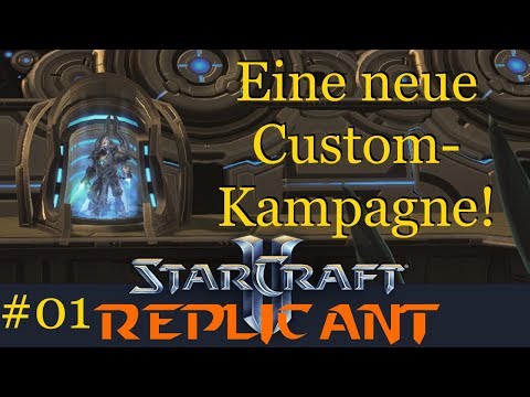 Eine neue Custom-Kampagne - Starcraft 2: Replicant Custom Kampagne #01 [Deutsch | German]