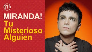 Miranda! - Tu Misterioso Alguien (En Vivo)