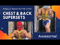 First NYC Gym Workout In 6 Months - Chest & Back Supersets