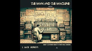 The Man And The Machine - Etude n°1 || #postpunk