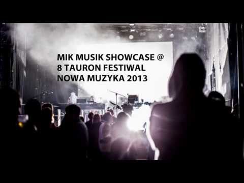 MIK MUSIK Showcase @ Tauron Nowa Muzyka 2013 [tizer]