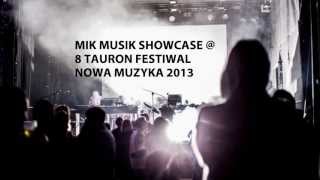 MIK MUSIK Showcase @ Tauron Nowa Muzyka 2013 [tizer]
