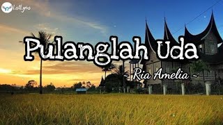 Download lagu Pulanglah Uda | Ria Amelia (lirik lagu) mp3 Download lagu Pulanglah Uda | Ria Amelia (lirik lagu) mp3