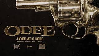 A Boogie Wit Da Hoodie - Odee (Prod. by Young Troy &amp; Jaegen) [Official Audio]