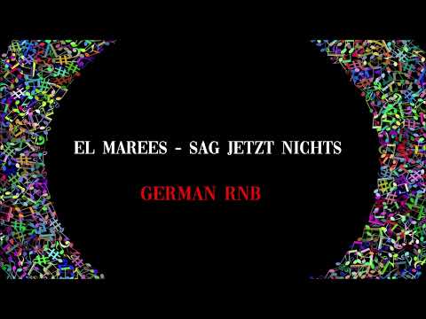 El Marees - Sag jetzt nichts
