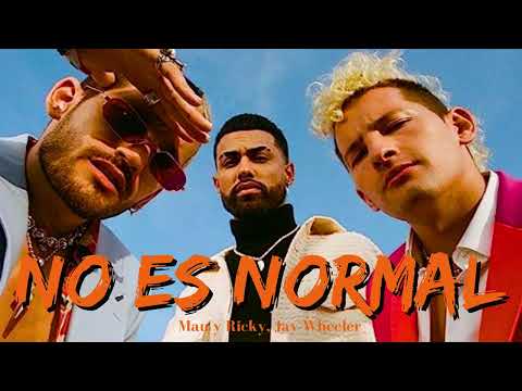 Mau y Ricky, Jay Wheeler - No  Es Normal