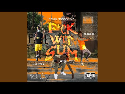 Fuck With Sumn (feat. Ruger Rudy & El6ixer)