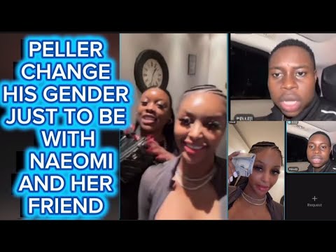 Peller  live today when he change his gender just to hang with naeomi & her friend #lpeller #naeomi