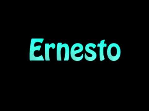 Learn How To Pronounce Ernesto