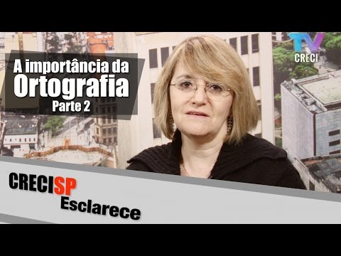 CRECI Esclarece 240 - A importância da Ortografia - Parte 2