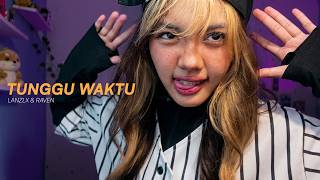 Download lagu Tunggu Waktu - Raven & LanzLx mp3