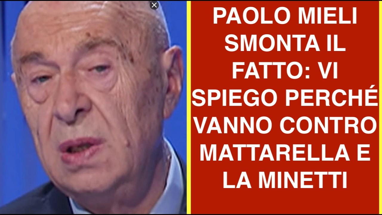 PAOLO MIELI SMONTA IL FATTO: VI SPIEGO PERCHÉ VANNO CONTRO MATTARELLA E LA MINETTI
