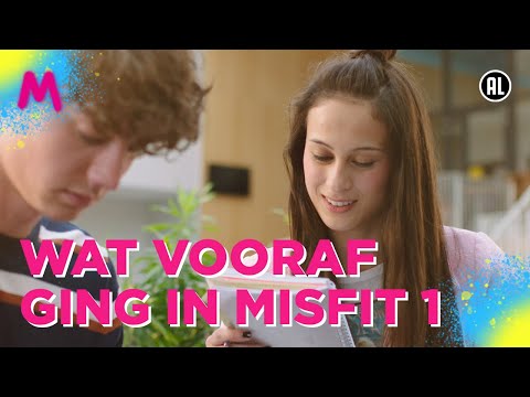 WAT VOORAF GING IN MISFIT 1