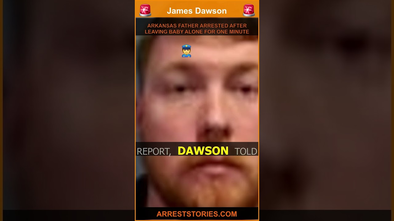 ARKANSAS FATHER ARRESTED AFTER LEAVING BABY ALONE FOR ONE MINUTE