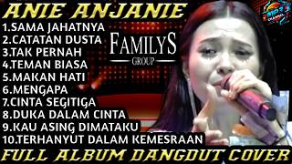 Download lagu ANIE ANJANIE - SAMA JAHATNYA X CATATAN DUSTA | FAMILYS GROUP | FULL ALBUM COVER mp3